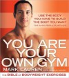 You Are Your Own Gym: The Bible of Bodyweight Exercises - Mark Lauren, Joshua Clark