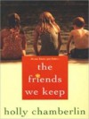 The Friends We Keep - Holly Chamberlin