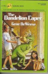 The Dandelion Caper - Gene DeWeese