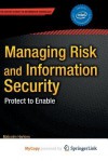 Managing Risk and Information Security: Protect to Enable - Malcolm Harkins