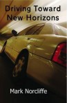 Driving Towards New Horizons. Mark Norcliffe - Mark Norcliffe