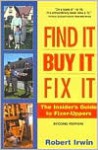 Find It, Buy It, Fix It: The Insider's Guide to Fixer Uppers - Robert Irwin