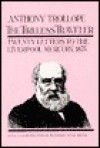 The Tireless Traveler: Twenty Letters to the Liverpool Mercury - Anthony Trollope, Bradford Booth