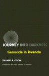 Journey into Darkness: Genocide in Rwanda - Thomas P. Odom, Dennis J. Reimer