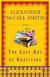 The Lost Art of Gratitude (The Isabel Dalhousie Series) - Alexander McCall Smith