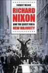 Richard Nixon and the Quest for a New Majority - Robert Mason