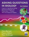 Asking Questions in Biology: A Guide to Hypothesis-Testing, Analysis and Presentation in Practical Work and Research - Chris J. Barnard, Francis Gilbert, Peter Mcgregor