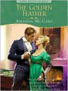The Golden Feather: Signet Regency Romance (Intermix) - Amanda McCabe