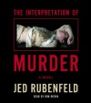 The Interpretation of Murder - Jed Rubenfeld, Ron Rifkin