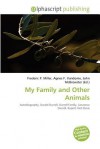 My Family and Other Animals - Agnes F. Vandome, John McBrewster, Sam B Miller II