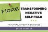 More Transforming Negative Self-Talk: Practical, Effective Exercises - Steve Andreas