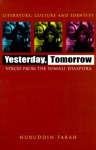 Yesterday, Tomorrow: Voices from the Somali Diaspora - Nuruddin Farah