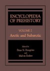 Encyclopedia of Prehistory Volume 2: Arctic and Subarctic: Published in Conjunction with the Human Relations Area Files - Peter N. Peregrine