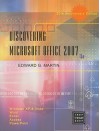 Discovering Microsoft Office 2007: Windows XP and Vista, Word, Excel, Access, PowerPoint - Edward G. Martin