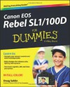Canon EOS Rebel SL1/100D For Dummies (For Dummies (Sports & Hobbies)) - Doug Sahlin