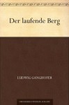 Der laufende Berg (German Edition) - Ludwig Ganghofer