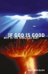 If God Is Good, Why Is The World So Bad? - Benjamin Blech