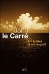 Un traître à notre goût - John le Carré, Isabelle Perrin