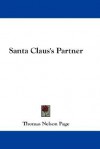 Santa Claus's Partner - Thomas Nelson Page