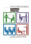 The Shape of Space: Dining Spaces - James Dartford