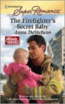 The Firefighter's Secret Baby (Harlequin Super Romance) - Anna DeStefano