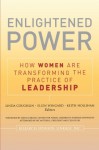 Enlightened Power: How Women Are Transforming the Practice of Leadership - Coughlin, Ellen Wingard, Keith Hollihan