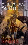 Blood Spirits - Sherwood Smith