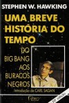 Uma Breve História do Tempo: Do Big Bang aos Buracos Negros - Stephen Hawking, Maria Helena Torres