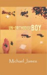 Un-Orthodox Boy - Michael James