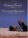 The Ordinary Parent's Guide to Teaching Reading - Jessie Wise, Sara Buffington