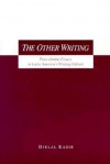 The Other Writing: Postcolonial Essays in Latin America's Writing Culture - Djelal Kadir