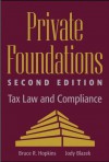 Private Foundations: Tax Law and Compliance - Bruce R. Hopkins, Jody Blazek