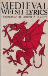 Medieval Welsh Lyrics - Joseph P. Clancy