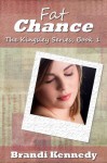 Fat Chance (The Kingsley Series) - Brandi Kennedy