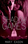 Shadow Games - Mary Eason