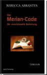 Der Merian Codedie Verschlüsselte Bedrohung ; Thriller - Rebecca Abrantes