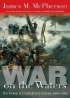 War on the Waters: The Union and Confederate Navies, 1861-1865 - James M. McPherson, T.B.A.