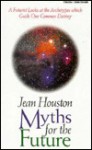 Myths for the Future - Jean Houston