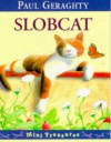 Slobcat Mini Treasure - Paul Geraghty