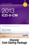 2013 ICD-9-CM for Hospitals, Volumes 1, 2, and 3 Professional Edition (Spiral Bound), 2013 HCPCS Level II Professional Edition and 2013 CPT Professional Edition Package - Carol J. Buck