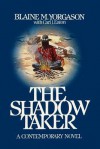 The Shadow Taker - Blaine M. Yorgason, Carl J. Eaton