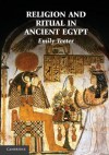 Religion and Ritual in Ancient Egypt - Emily Teeter