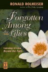 Forgotten Among the Lilies: Learning to Love Beyond Our Fears (Audio) - Ronald Rolheiser, Jim Luken