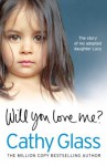 Will You Love Me?: The story of my adopted daughter Lucy - Cathy Glass