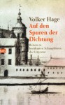 Auf den Spuren der Dichtung - Volker Hage