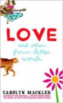 Love and Other Four-Letter Words - Carolyn Mackler