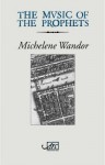 The Mvsic of the Prophets: The Resettlement of the Jews in England, 1655-56 - Michelene Wandor