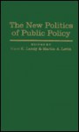 The New Politics of Public Policy - Marc Landy, Martin A. Levin