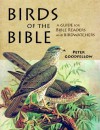 Birds of the Bible: A Guide for Bible Readers and Birdwatchers - Peter Goodfellow