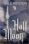 Half Moon - Dale Renton